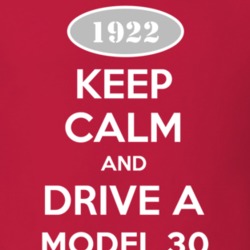 Keep Calm and Drive A 1922 Dodge Model 30 T Shirt