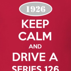 Keep Calm and Drive A 1926 Dodge Series 126 T Shirt