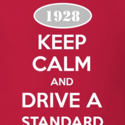 Keep Calm and Drive A 1928 Dodge Standard T Shirt