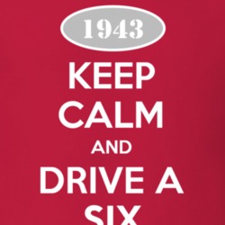 Keep Calm and Drive A 1943 Dodge Six T Shirt