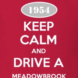 Keep Calm and Drive A 1954 Dodge Meadowbrook T Shirt