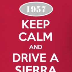 Keep Calm and Drive A 1957 Dodge Sierra T Shirt