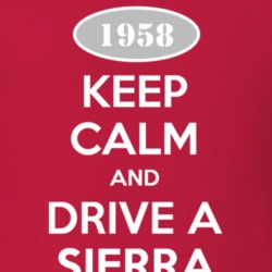Keep Calm and Drive A 1958 Dodge Sierra T Shirt
