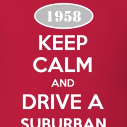Keep Calm and Drive A 1958 Dodge Suburban T Shirt