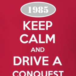 Keep Calm and Drive A 1985 Dodge Conquest T Shirt