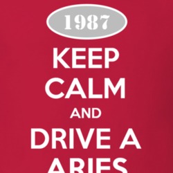Keep Calm and Drive A 1987 Dodge Aries T Shirt