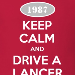 Keep Calm and Drive A 1987 Dodge Lancer T Shirt