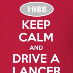 Keep Calm and Drive A 1988 Dodge Lancer T Shirt