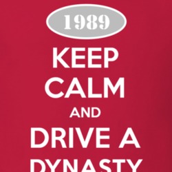 Keep Calm and Drive A 1989 Dodge Dynasty T Shirt