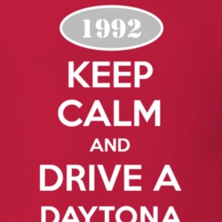 Keep Calm and Drive A 1992 Dodge Daytona T Shirt