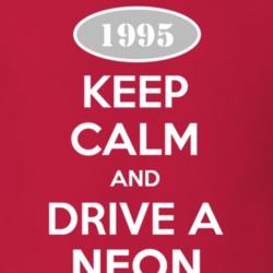 Keep Calm and Drive A 1995 Dodge Neon T Shirt