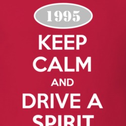 Keep Calm and Drive A 1995 Dodge Spirit T Shirt