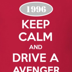 Keep Calm and Drive A 1996 Dodge Avenger T Shirt