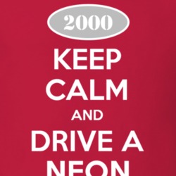 Keep Calm and Drive A 2000 Dodge Neon T Shirt
