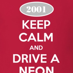 Keep Calm and Drive A 2001 Dodge Neon T Shirt