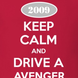 Keep Calm and Drive A 2009 Dodge Avenger T Shirt