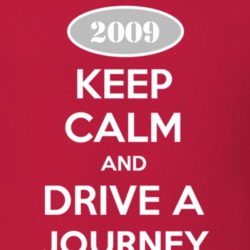 Keep Calm and Drive A 2009 Dodge Journey T Shirt