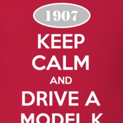 Keep Calm and Drive A 1907 Cadillac Model K T Shirt