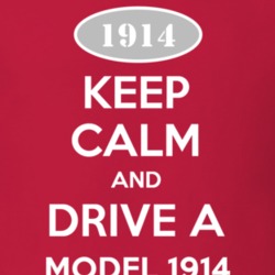 Keep Calm and Drive A 1914 Cadillac Model 1914 T Shirt