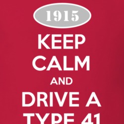 Keep Calm and Drive A 1915 Cadillac Type 41 T Shirt