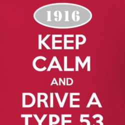 Keep Calm and Drive A 1916 Cadillac Type 53 T Shirt