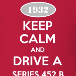 Keep Calm and Drive A 1932 Cadillac Series 452 B T Shirt
