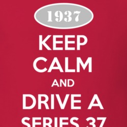 Keep Calm and Drive A 1937 Cadillac Series 37 T Shirt