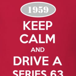 Keep Calm and Drive A 1959 Cadillac Series 63 T Shirt