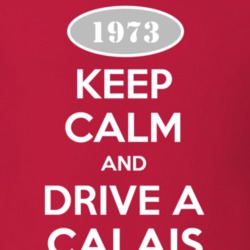 Keep Calm and Drive A 1973 Cadillac Calais T Shirt