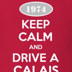 Keep Calm and Drive A 1974 Cadillac Calais T Shirt