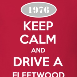 Keep Calm and Drive A 1976 Cadillac Fleetwood T Shirt