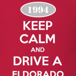 Keep Calm and Drive A 1994 Cadillac Eldorado T Shirt