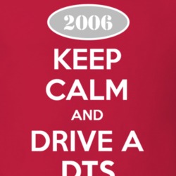 Keep Calm and Drive A 2006 Cadillac DTS T Shirt