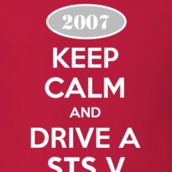 Keep Calm and Drive A 2007 Cadillac STS V T Shirt