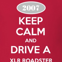 Keep Calm and Drive A 2007 Cadillac XLR Roadster T Shirt
