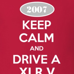 Keep Calm and Drive A 2007 Cadillac XLR V T Shirt