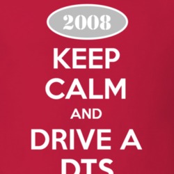 Keep Calm and Drive A 2008 Cadillac DTS T Shirt