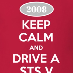 Keep Calm and Drive A 2008 Cadillac STS V T Shirt