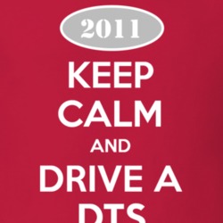 Keep Calm and Drive A 2011 Cadillac DTS T Shirt