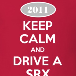 Keep Calm and Drive A 2011 Cadillac SRX T Shirt