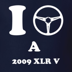 I Drive A 2009 Cadillac XLR V Steering Whel T Shirt
