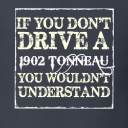 If You Dont  Drive A 1902 Cadillac Tonneau You Wouldnt Understand T Sh