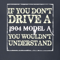 If You Dont  Drive A 1904 Cadillac Model A You Wouldnt Understand T Sh