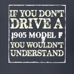 If You Dont  Drive A 1905 Cadillac Model F You Wouldnt Understand T Sh