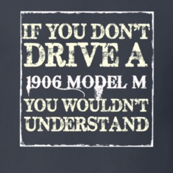 If You Dont  Drive A 1906 Cadillac Model M You Wouldnt Understand T Sh
