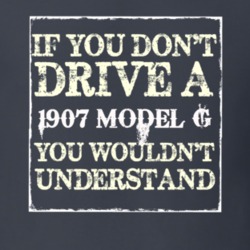 If You Dont  Drive A 1907 Cadillac Model G You Wouldnt Understand T Sh