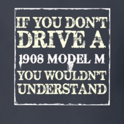 If You Dont  Drive A 1908 Cadillac Model M You Wouldnt Understand T Sh