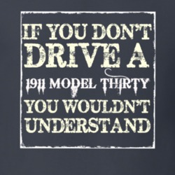 If You Dont  Drive A 1911 Cadillac Model Thirty You Wouldnt Understand