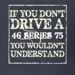 If You Dont  Drive A 1946 Cadillac Series 75 You Wouldnt Understand T 