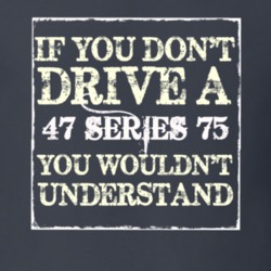 If You Dont  Drive A 1947 Cadillac Series 75 You Wouldnt Understand T 